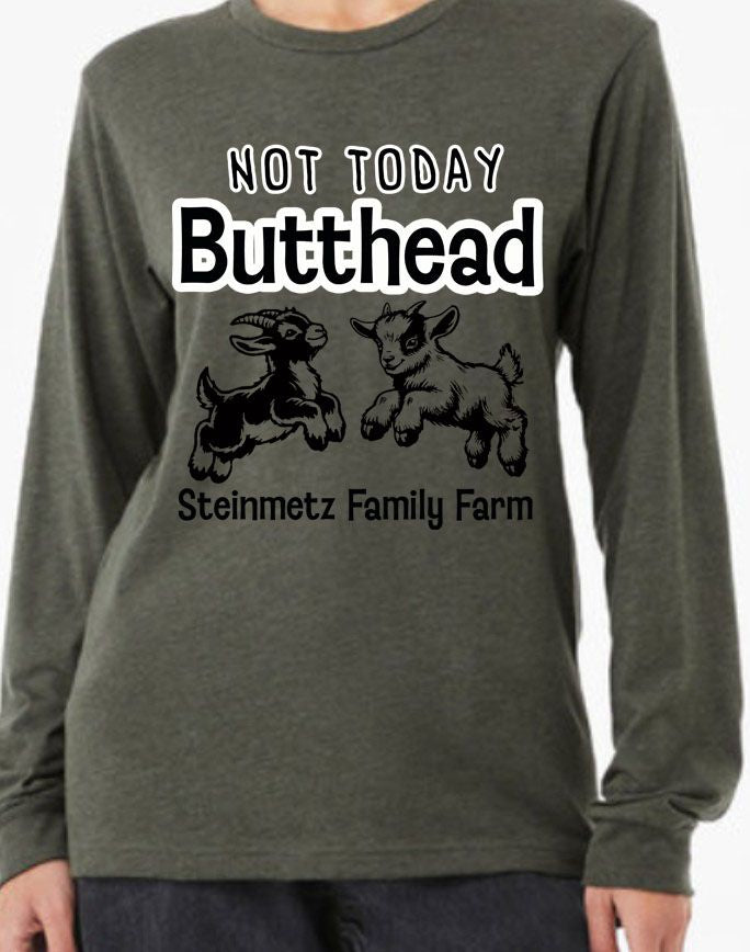 Not Today Butthead Adult Long Sleeve Shirt
